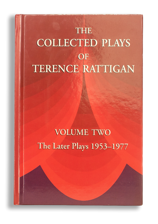 The Collected Plays of Terence Rattigan: Volume 2: Volume Two the Later Plays 1953-1977